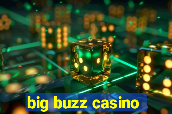 big buzz casino